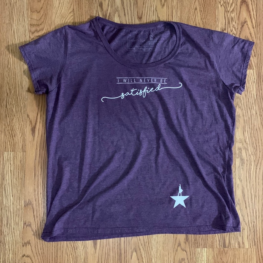 Women’s Hamilton I Will Never Be Satisfied T-Shirt